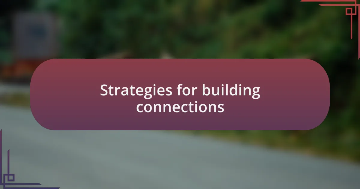 Strategies for building connections