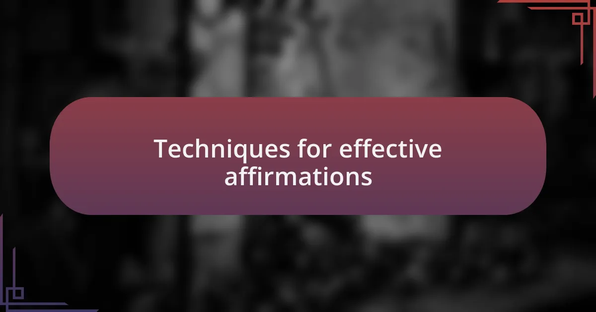 Techniques for effective affirmations