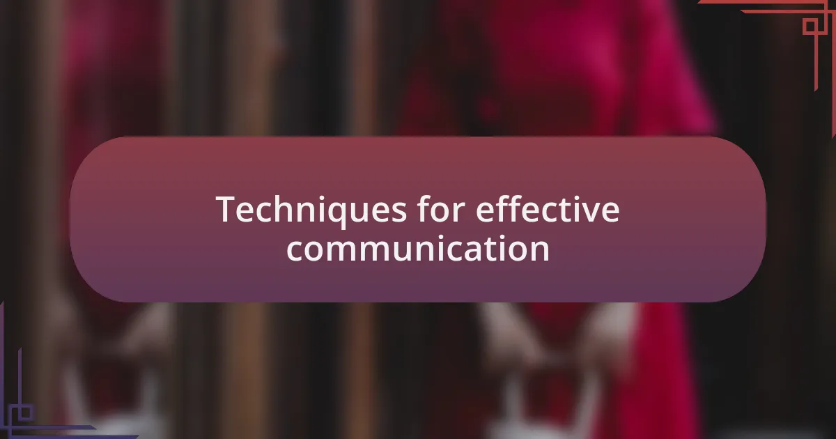 Techniques for effective communication