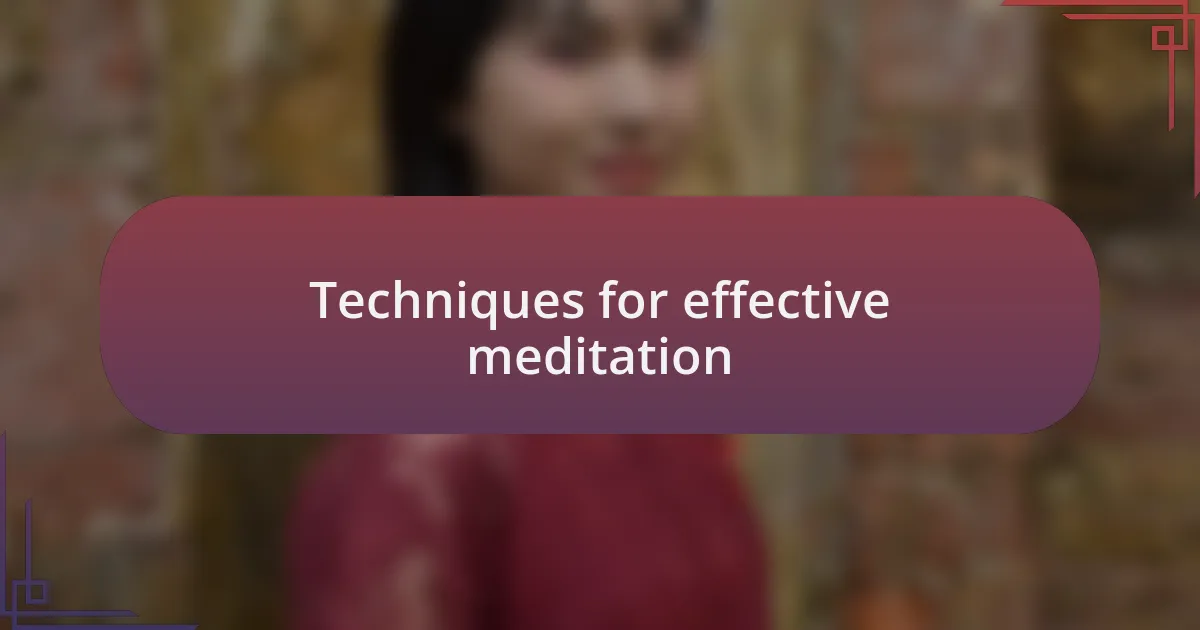 Techniques for effective meditation
