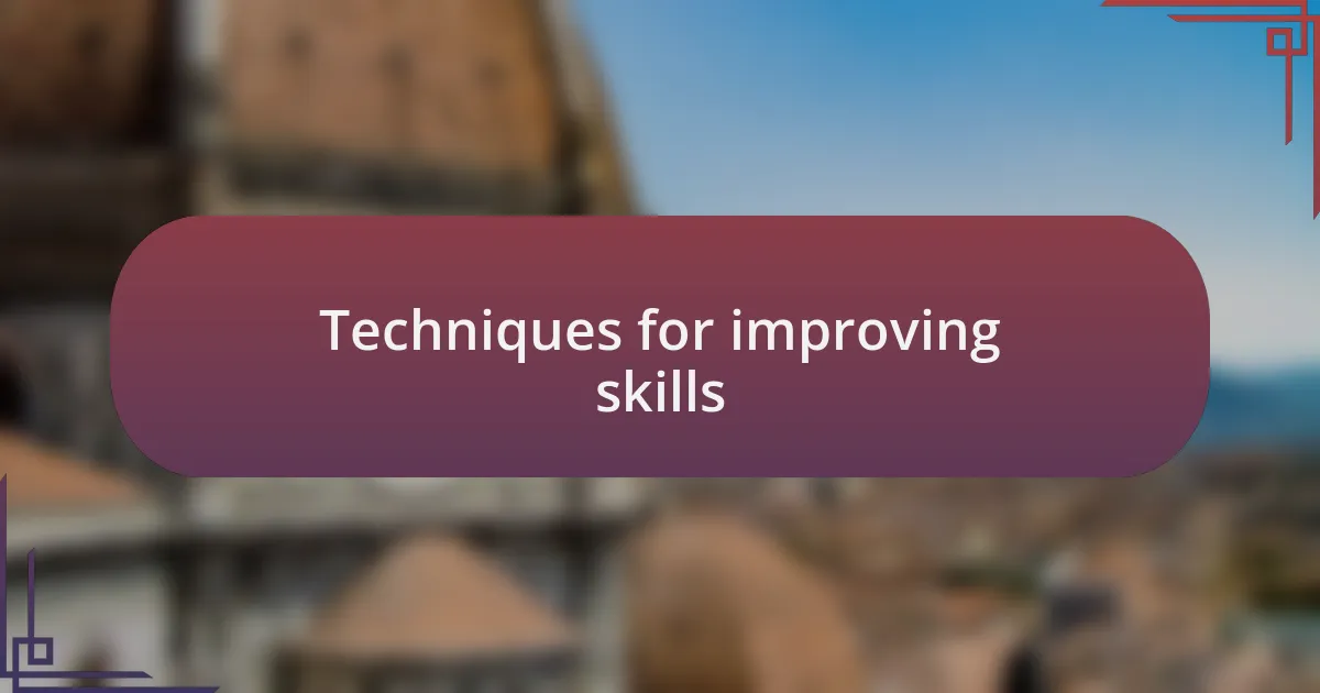 Techniques for improving skills