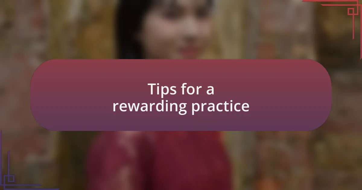 Tips for a rewarding practice