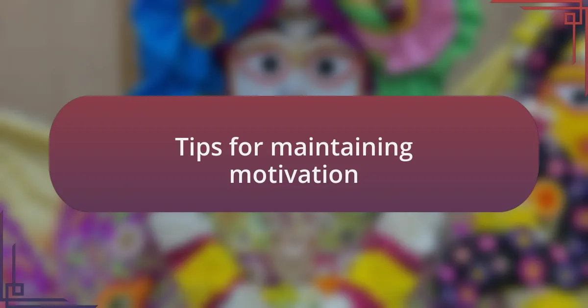 Tips for maintaining motivation