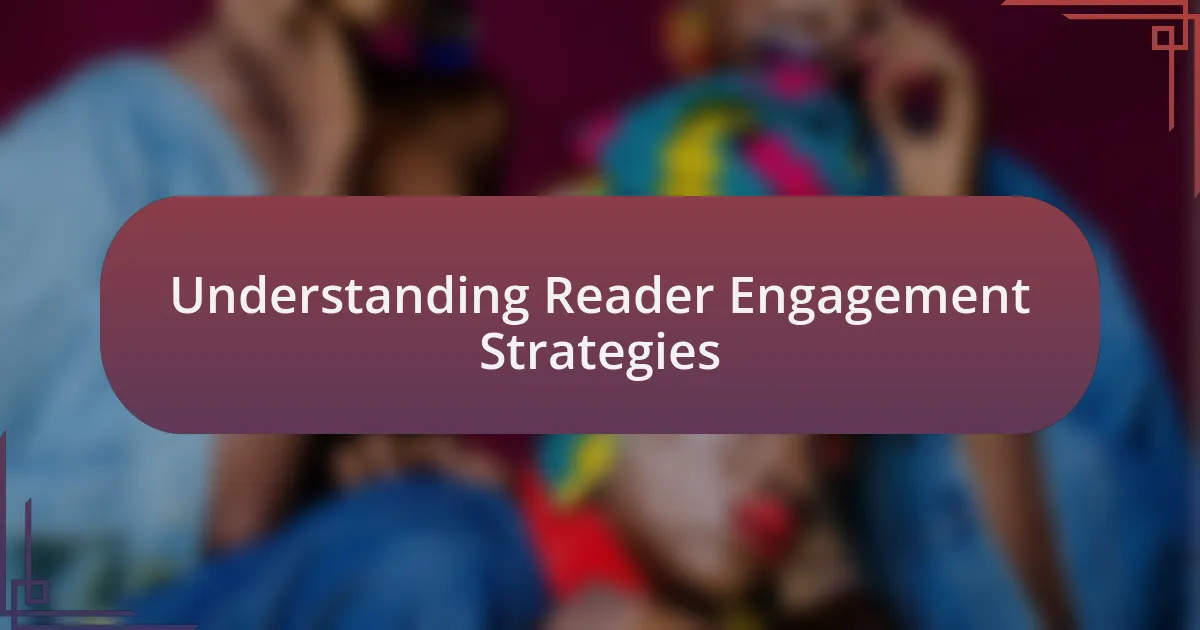 Understanding Reader Engagement Strategies