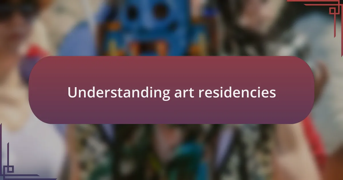 Understanding art residencies