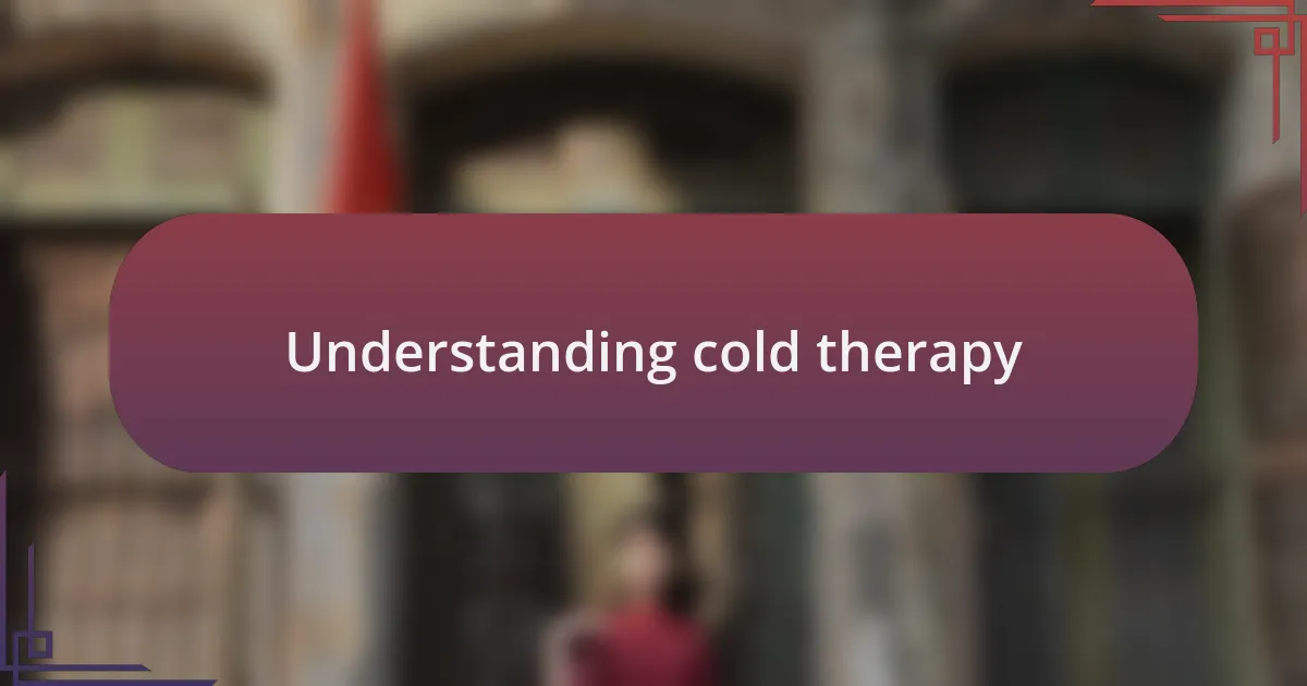 Understanding cold therapy