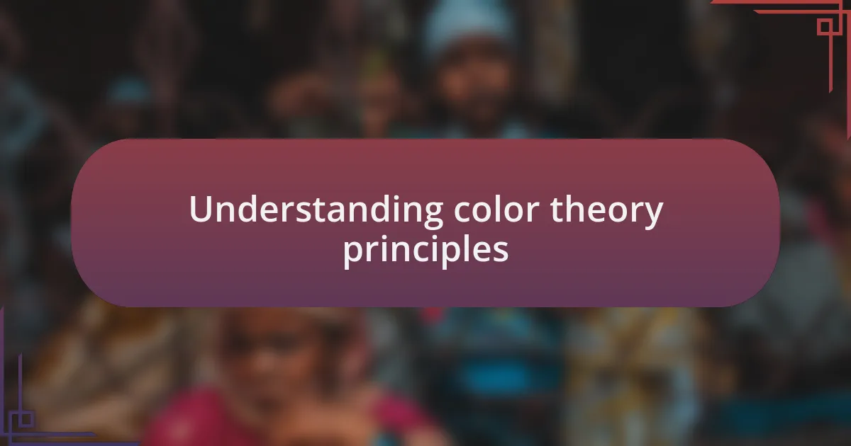 Understanding color theory principles