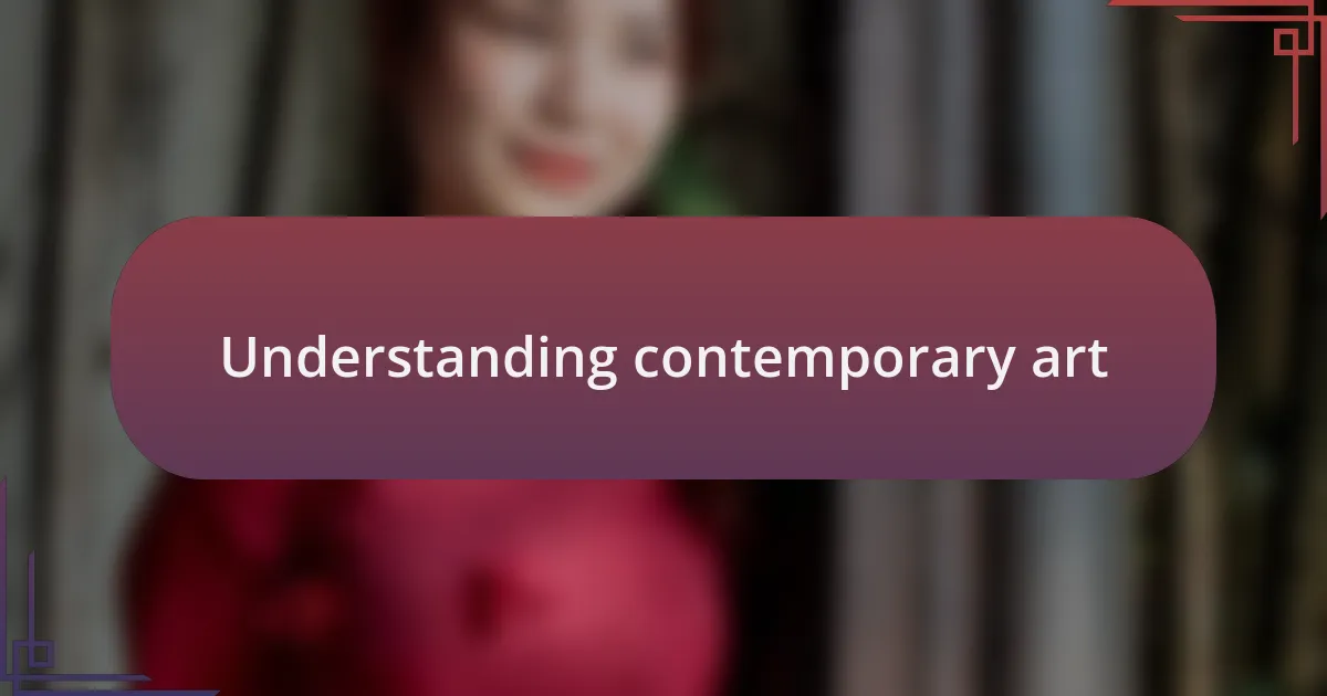 Understanding contemporary art