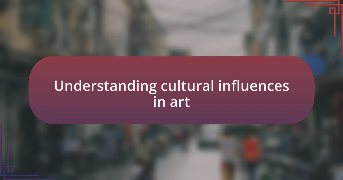 Understanding cultural influences in art
