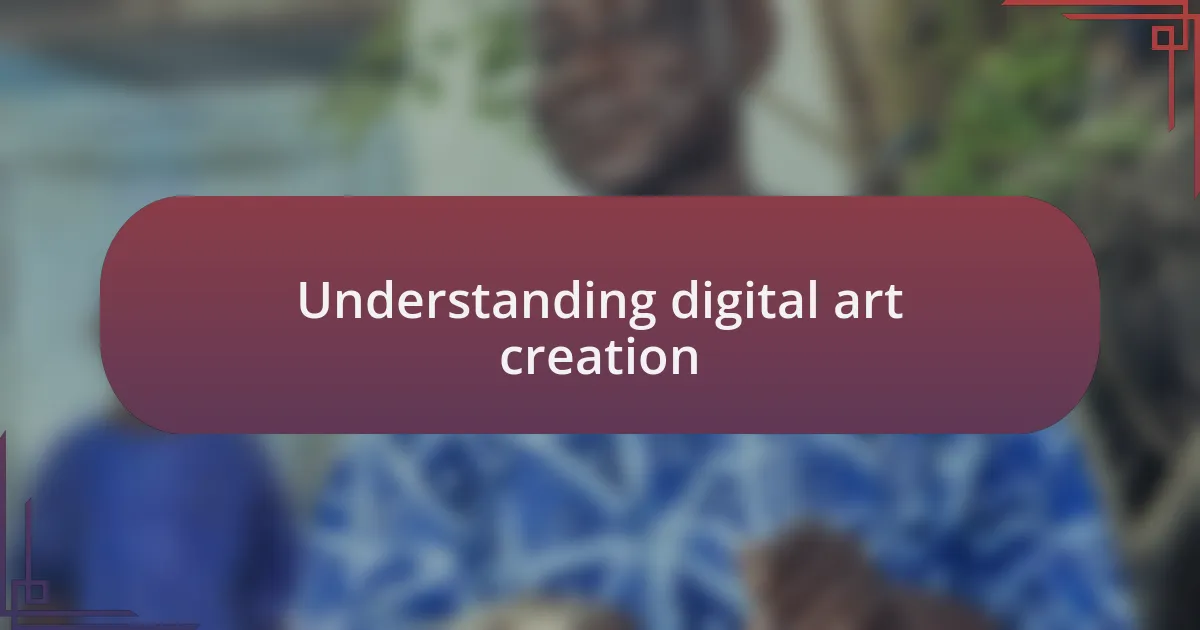 Understanding digital art creation
