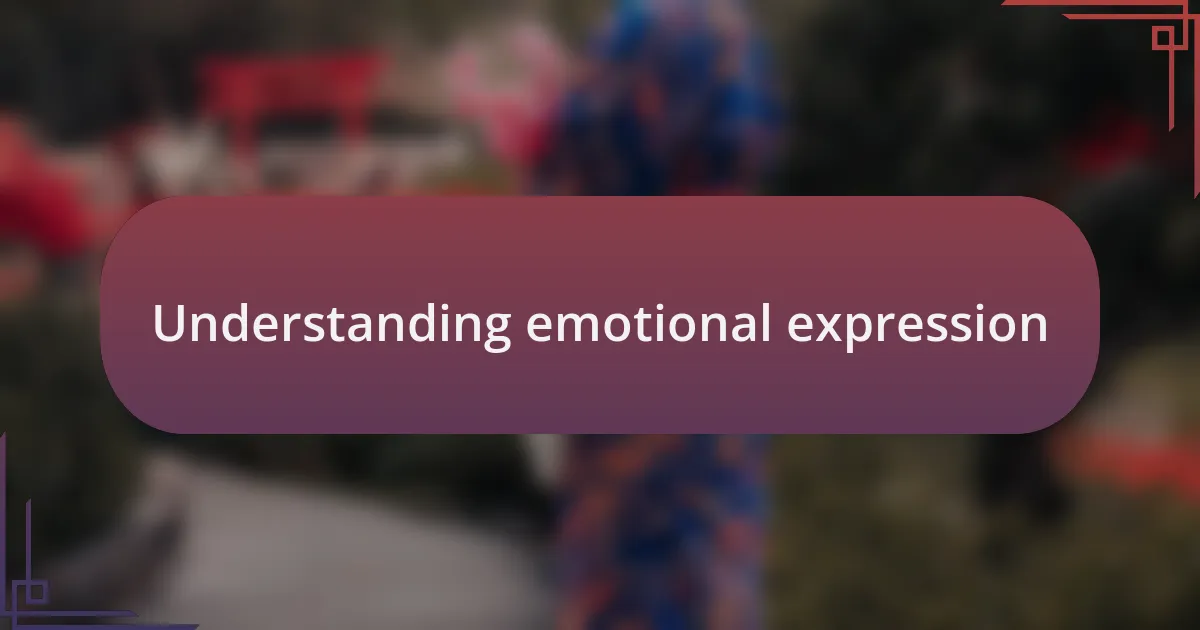 Understanding emotional expression