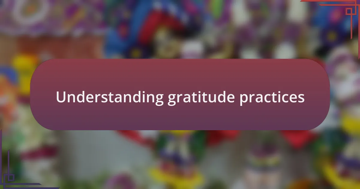 Understanding gratitude practices