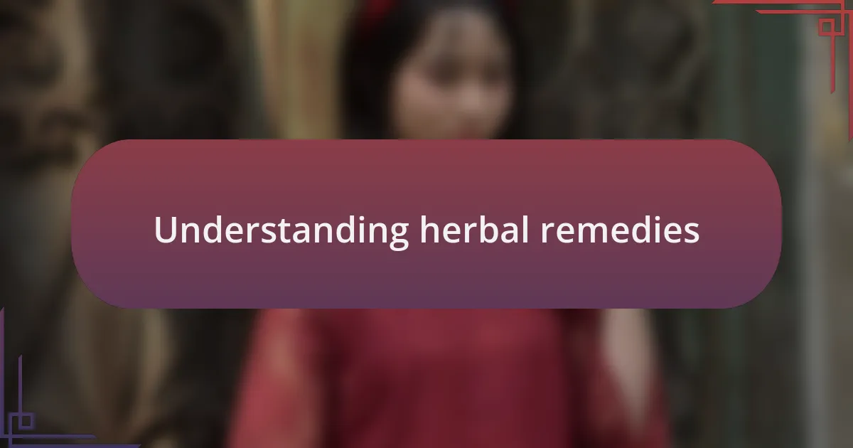 Understanding herbal remedies