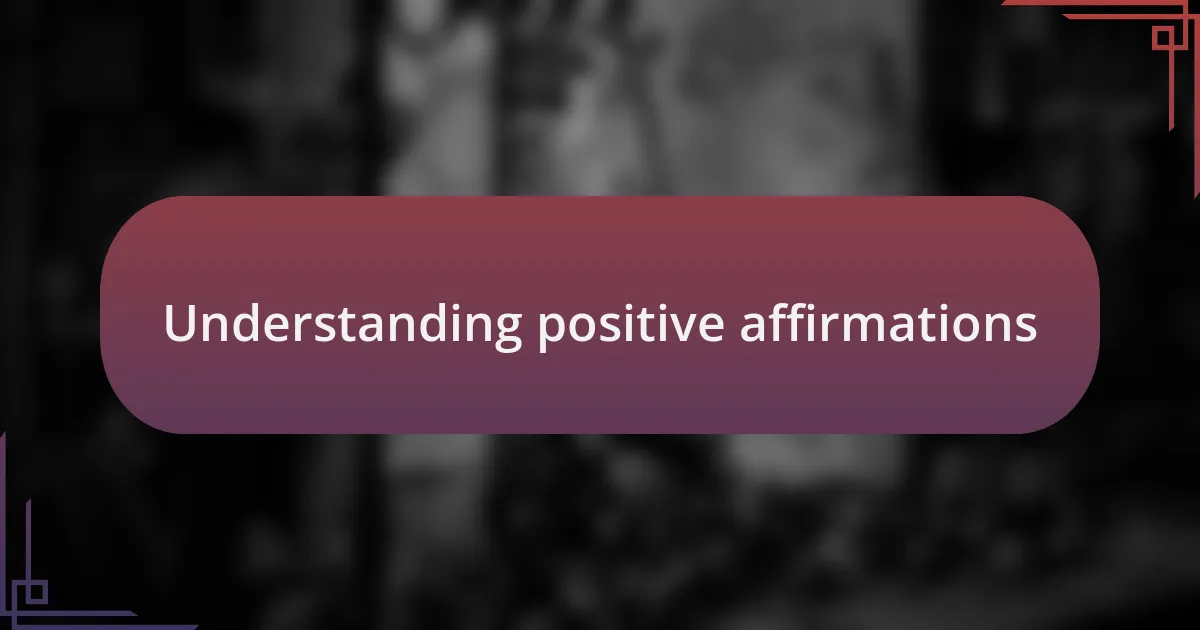 Understanding positive affirmations