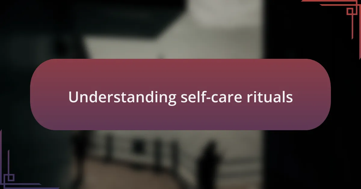 Understanding self-care rituals