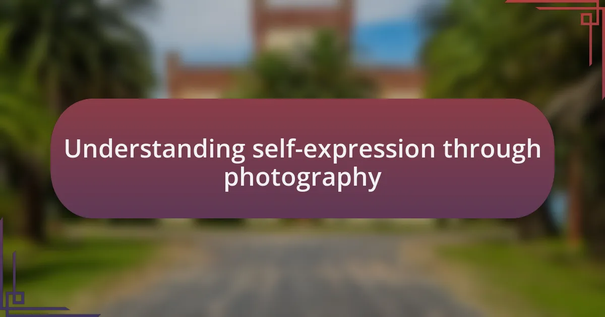 Understanding self-expression through photography