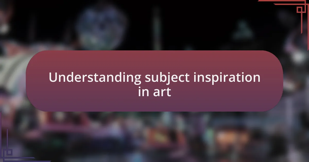 Understanding subject inspiration in art
