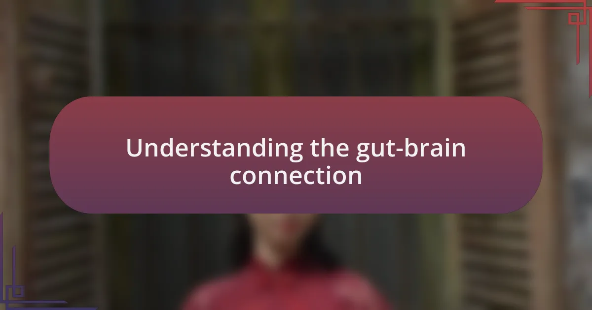 Understanding the gut-brain connection