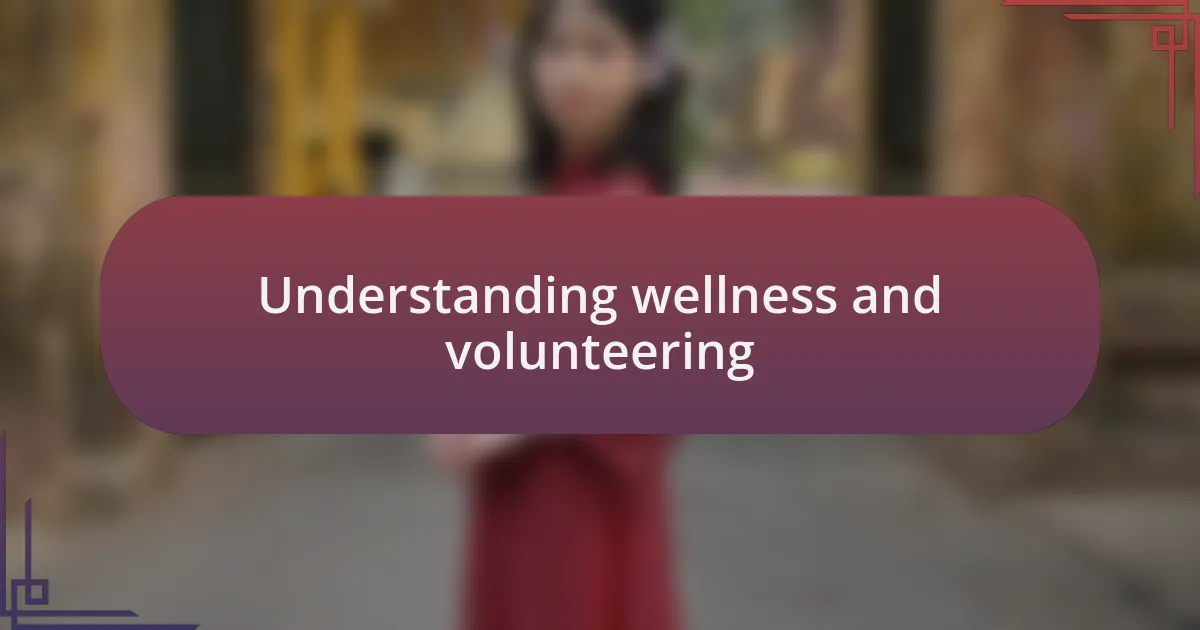 Understanding wellness and volunteering