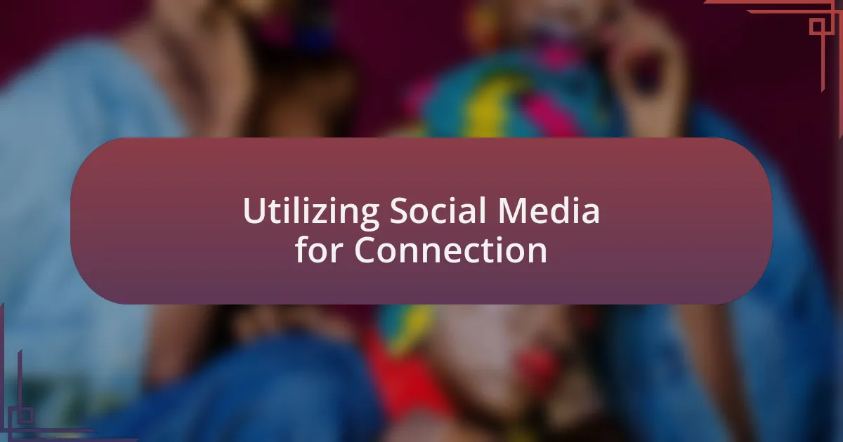 Utilizing Social Media for Connection